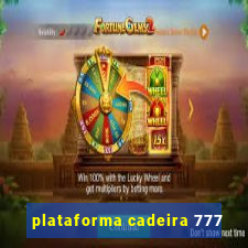 plataforma cadeira 777